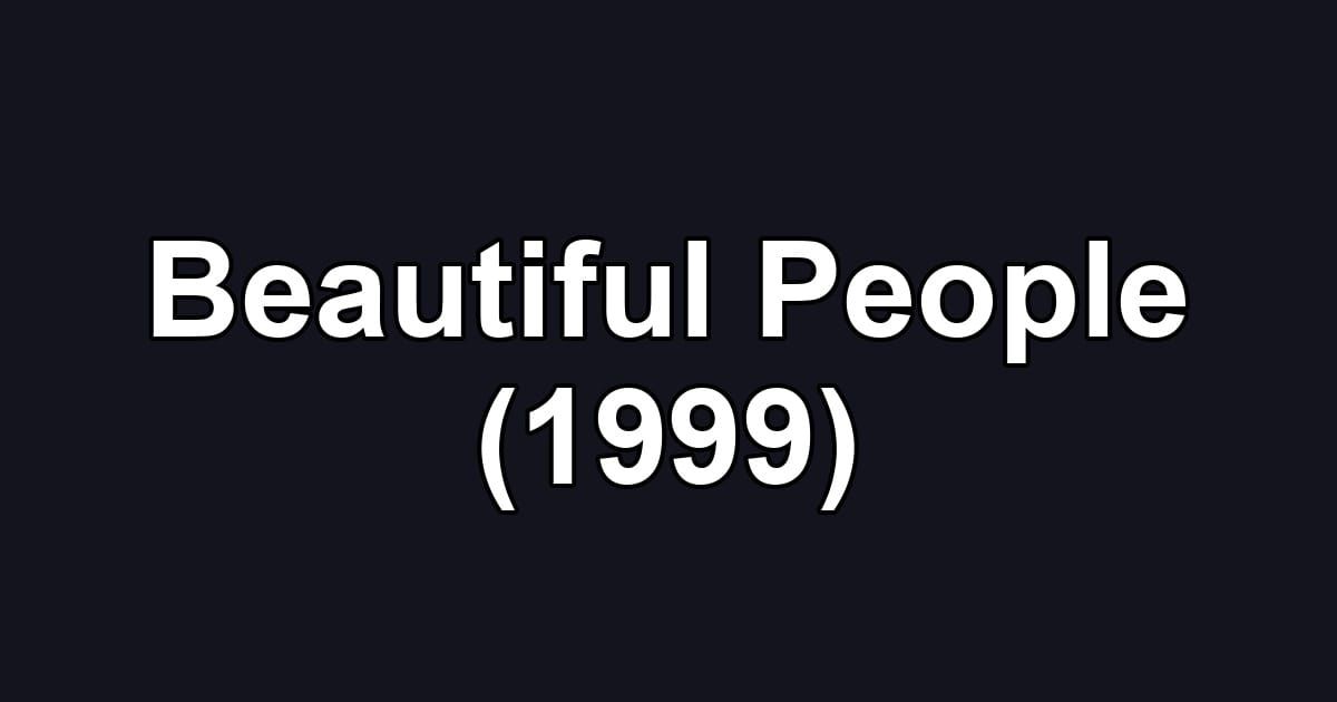 Beautiful People (1999)