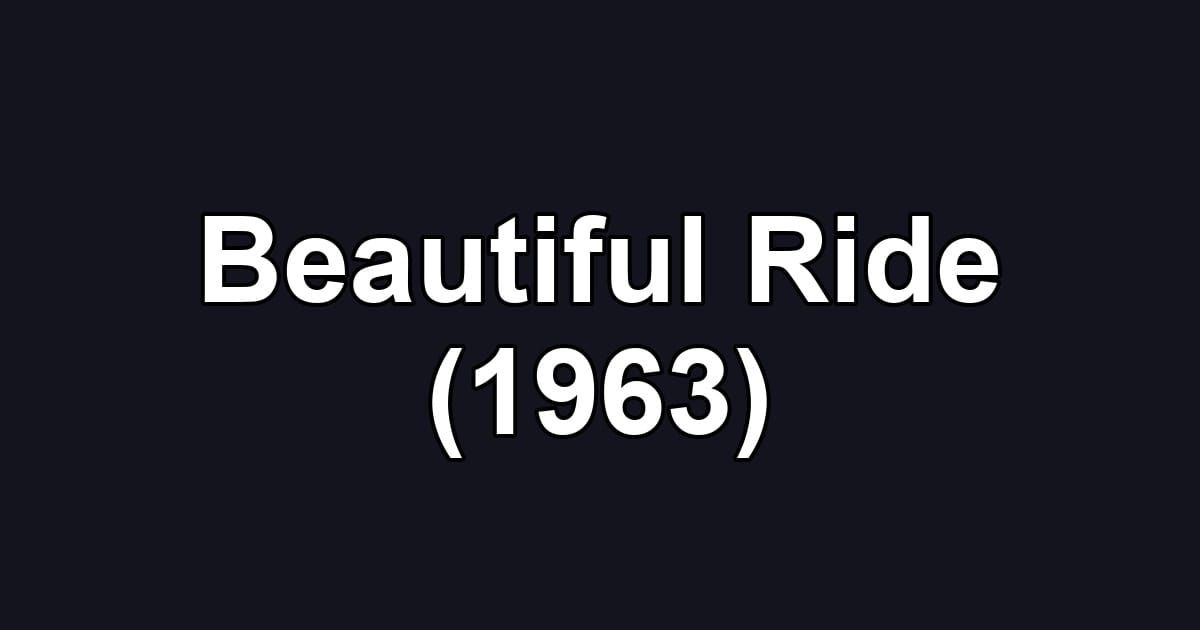 Beautiful Ride (1963)