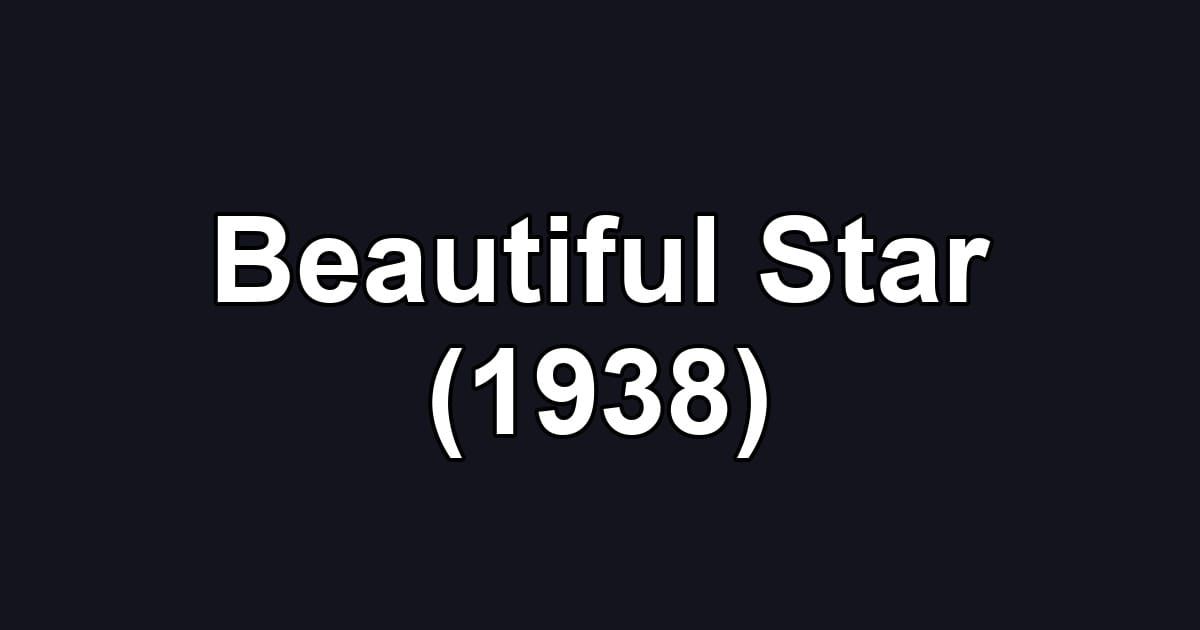 Beautiful Star (1938)