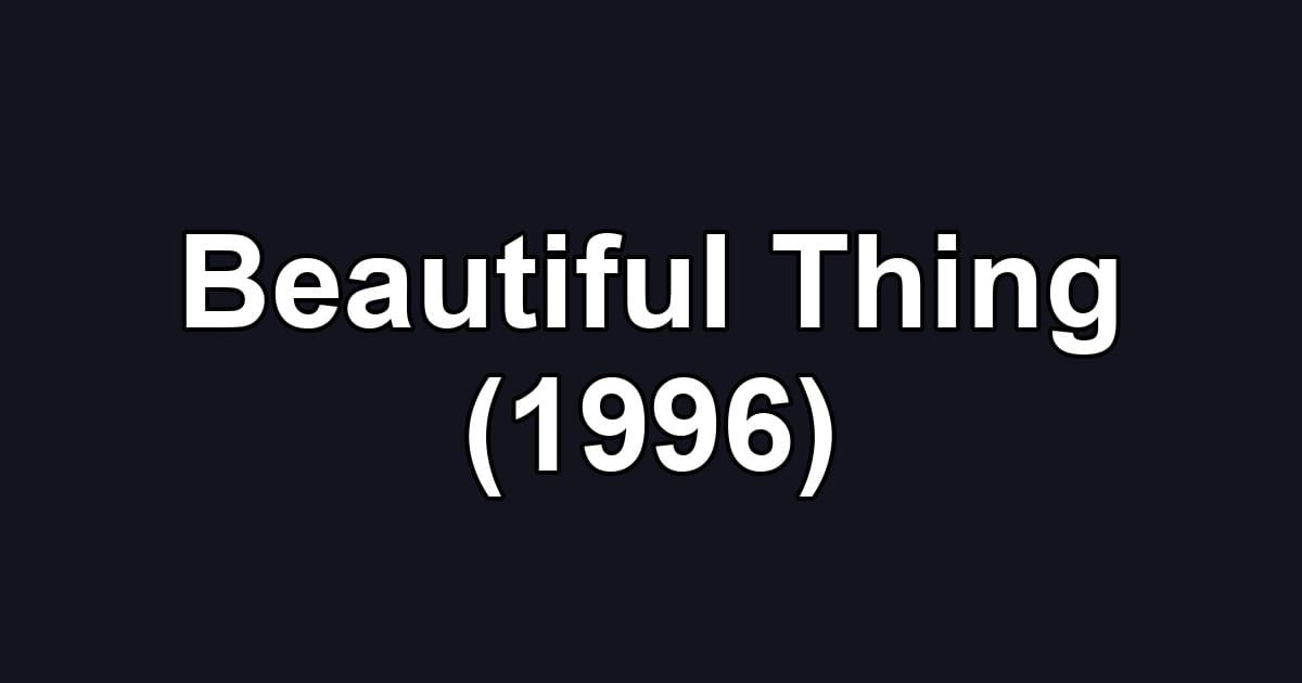 Beautiful Thing (1996)