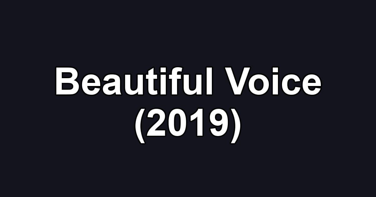 Beautiful Voice (2019)