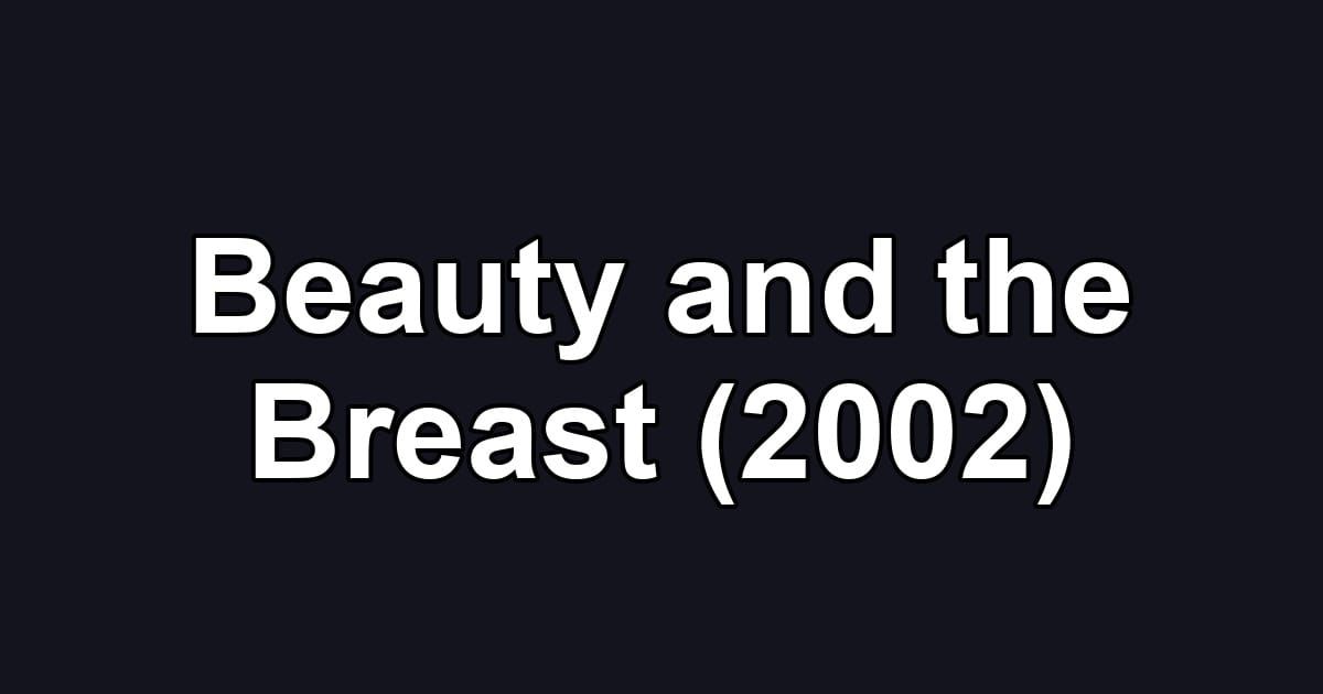 Beauty and the Breast (2002)