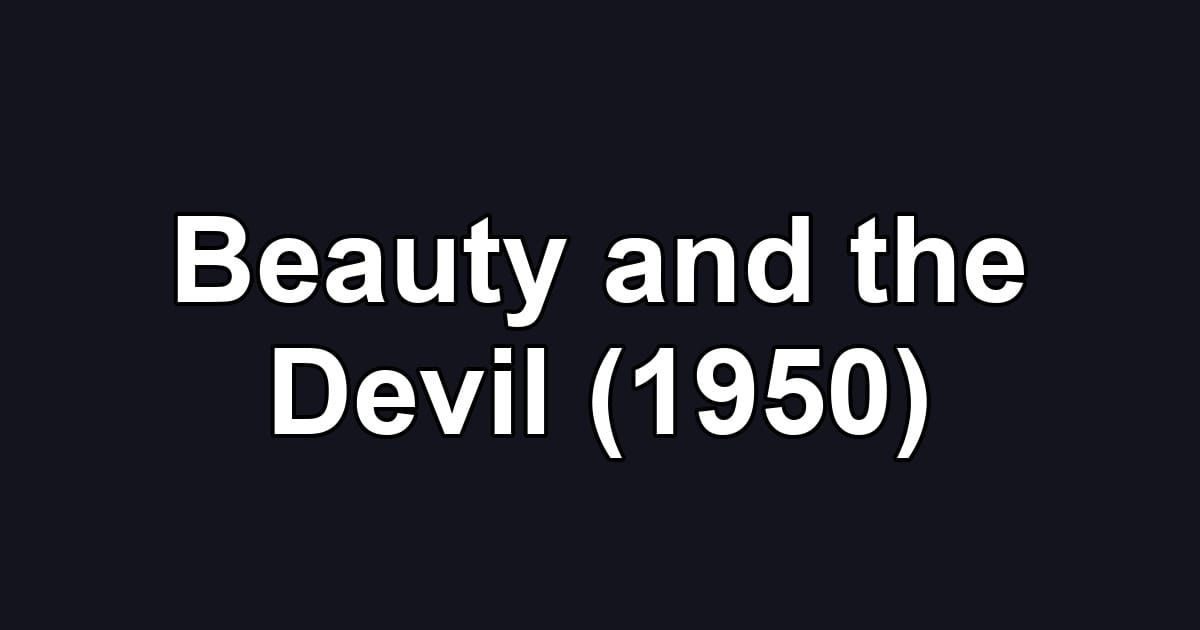 Beauty and the Devil (1950)