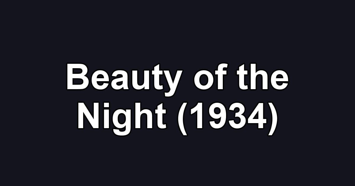 Beauty of the Night (1934)