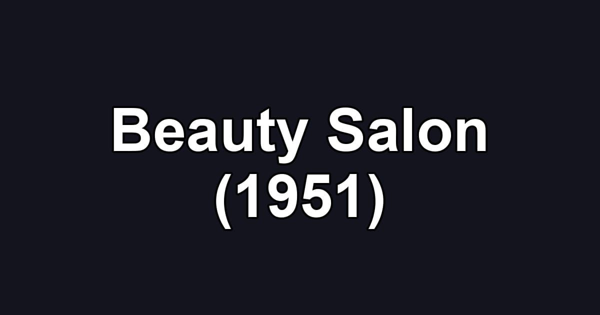 Beauty Salon (1951)