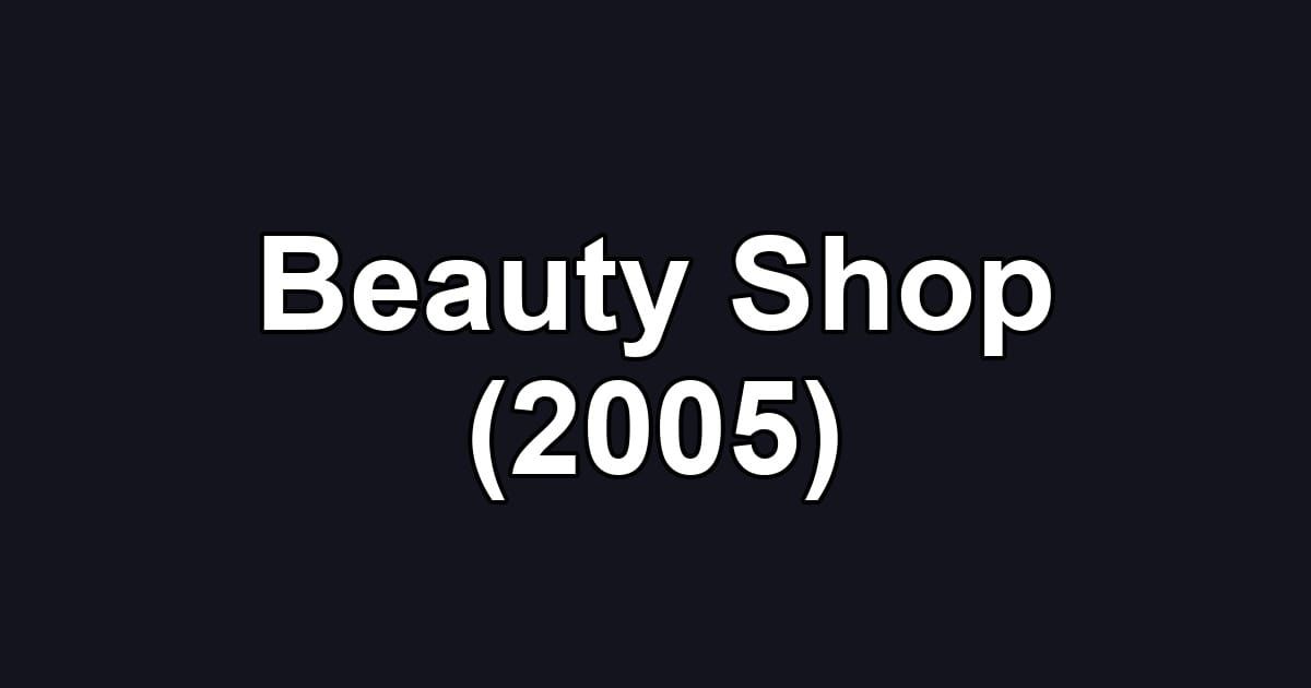Beauty Shop (2005)