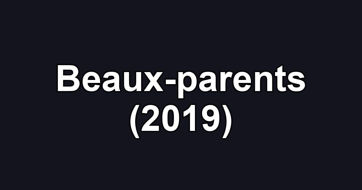 Beaux-parents (2019)
