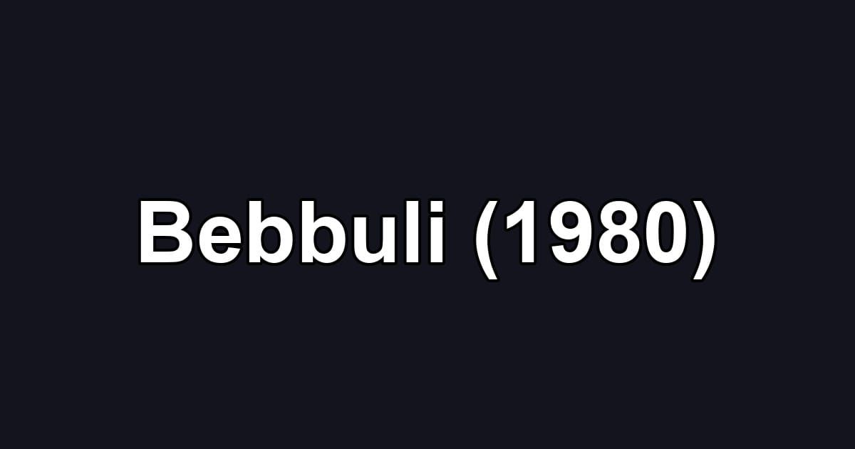 Bebbuli (1980)