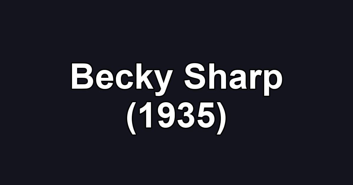 Becky Sharp (1935)