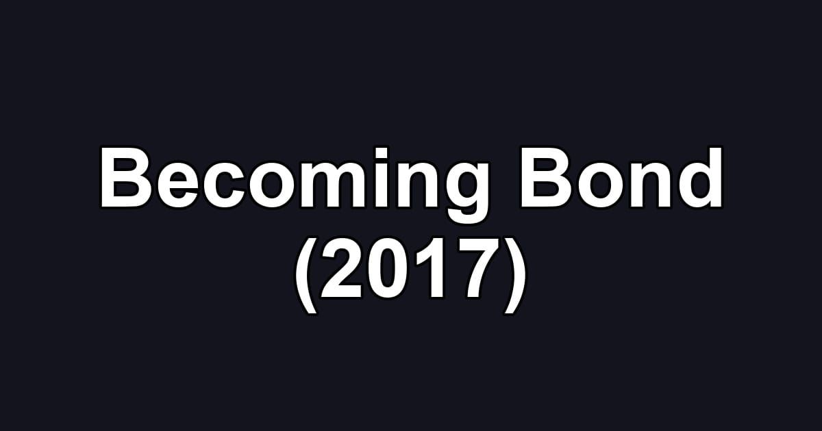 Becoming Bond (2017)
