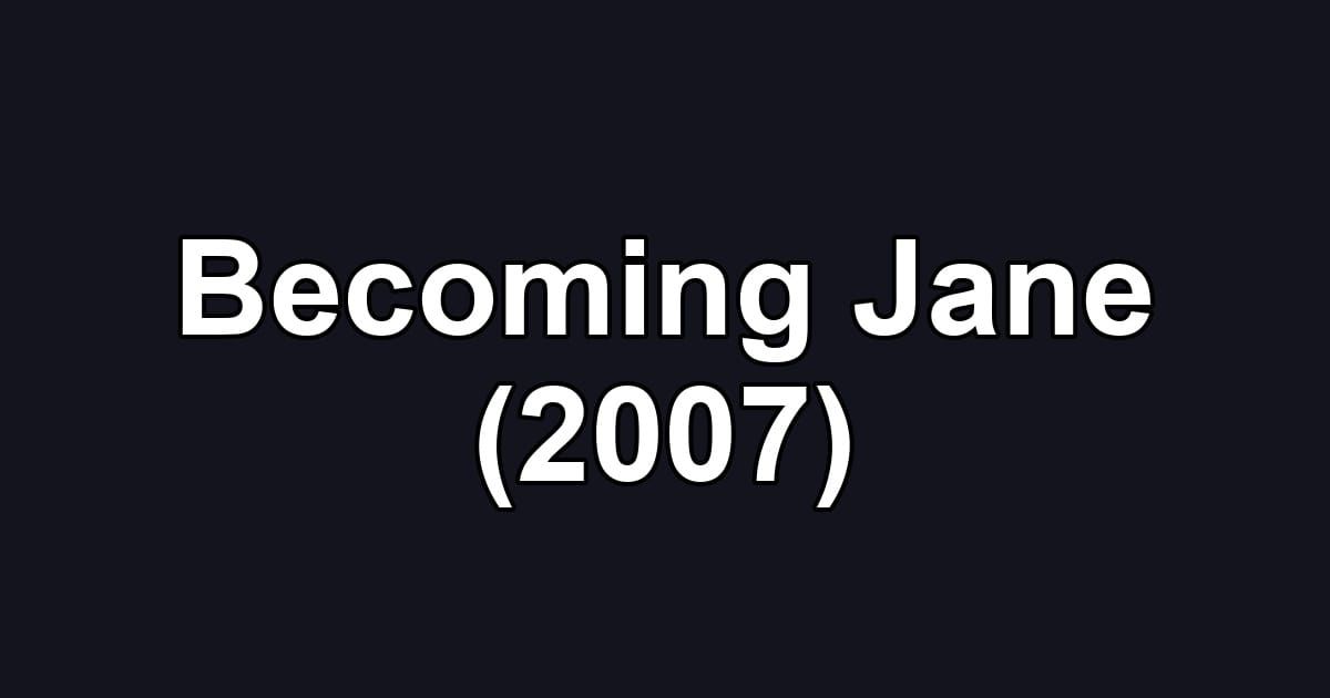 Becoming Jane (2007)
