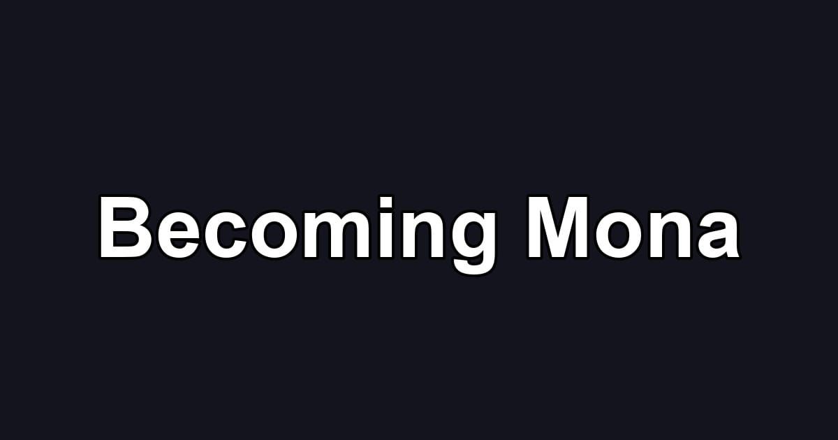 Becoming Mona