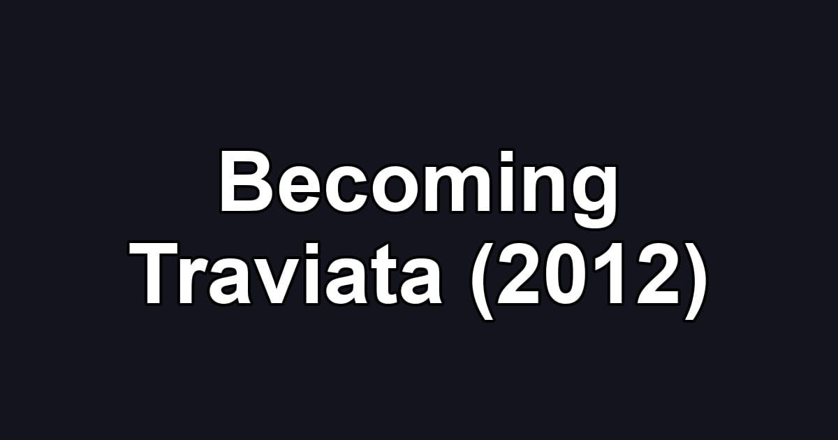 Becoming Traviata (2012)