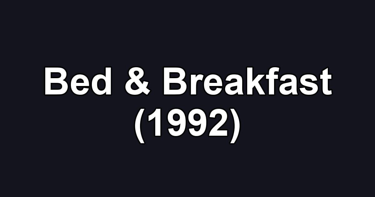 Bed & Breakfast (1992)