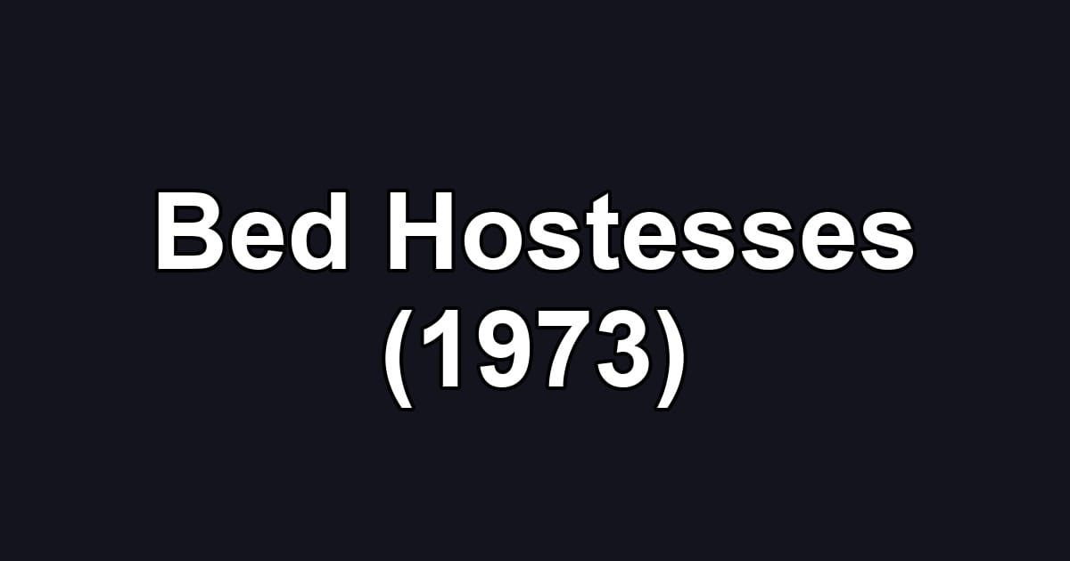 Bed Hostesses (1973)