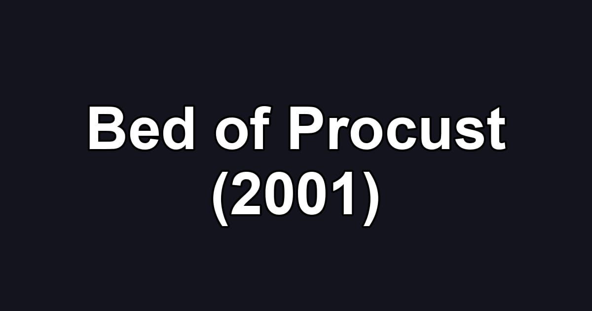 Bed of Procust (2001)
