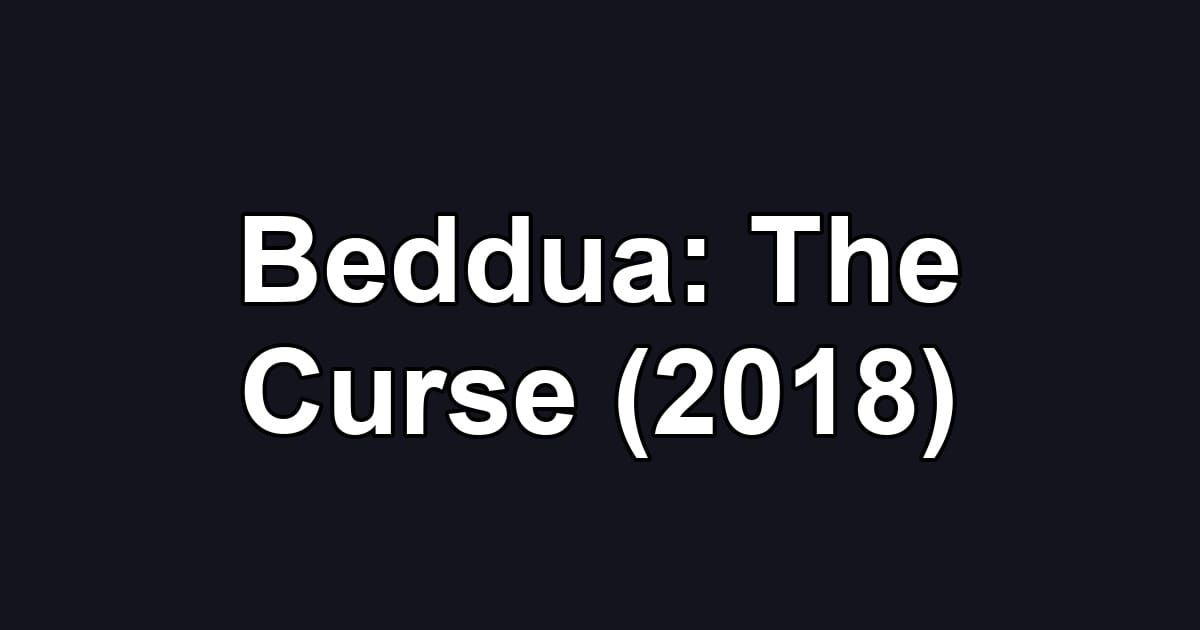 Beddua: The Curse (2018)