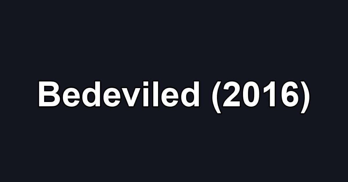 Bedeviled (2016)