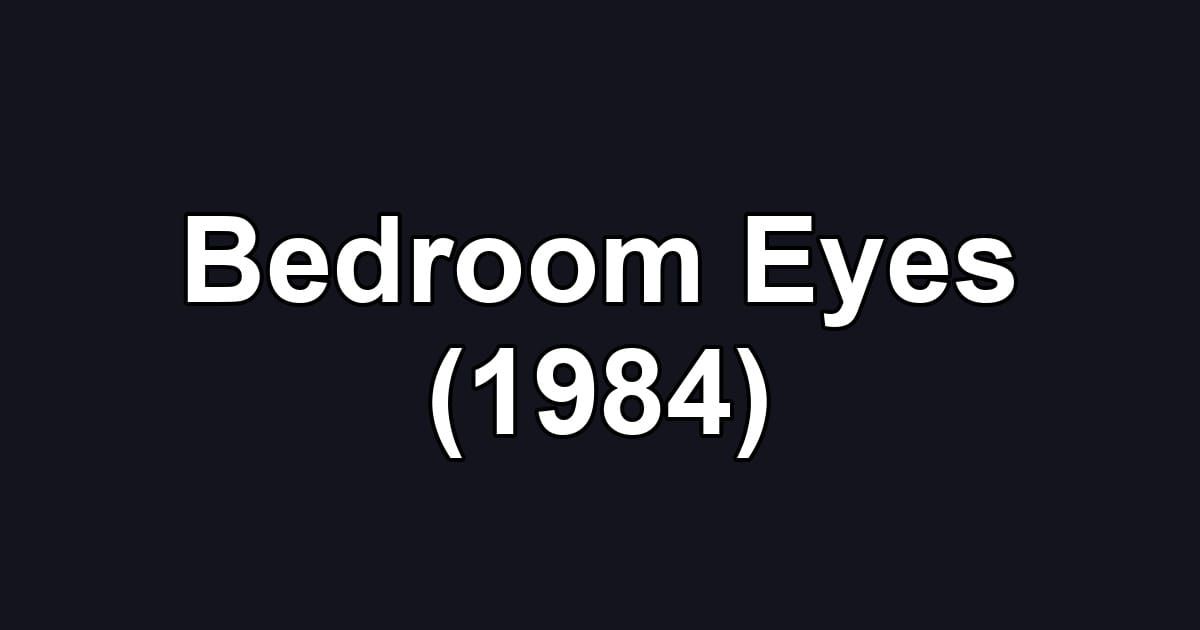 Bedroom Eyes (1984)