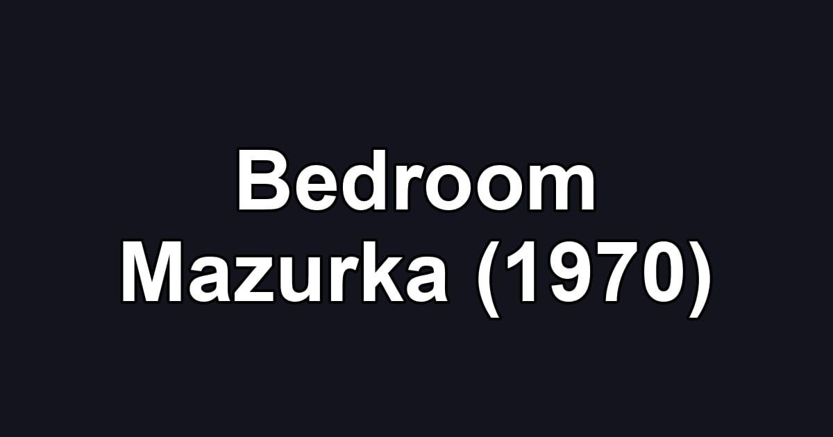 Bedroom Mazurka (1970)