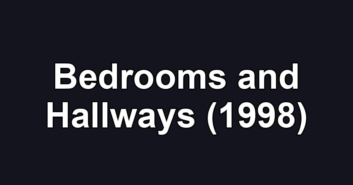 Bedrooms and Hallways (1998)