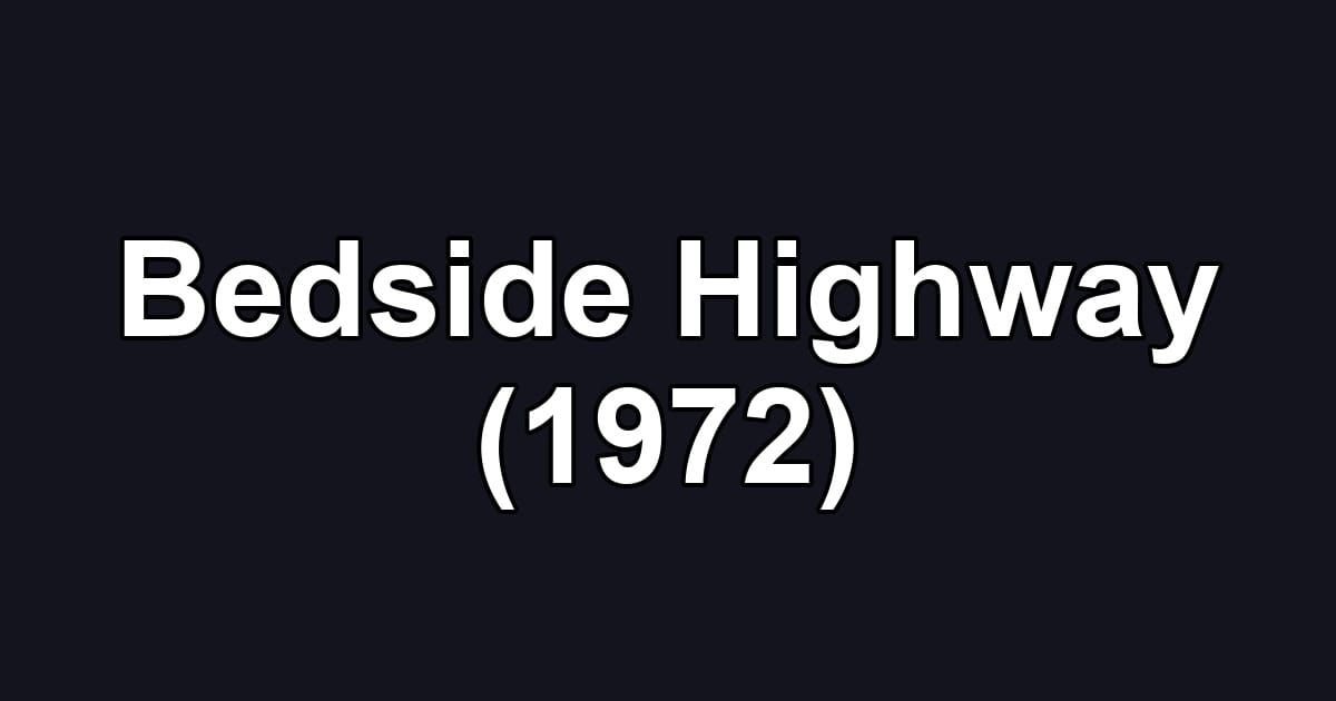 Bedside Highway (1972)