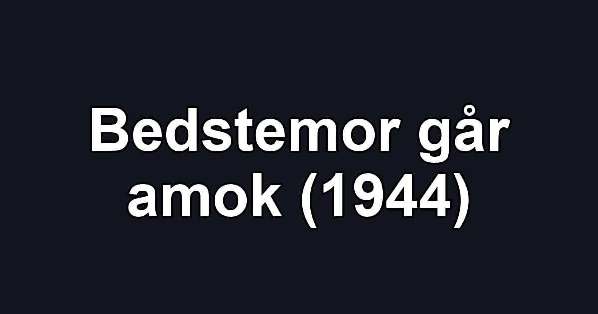 Bedstemor går amok (1944)