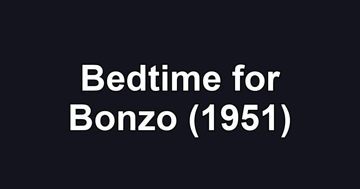 Bedtime for Bonzo (1951)
