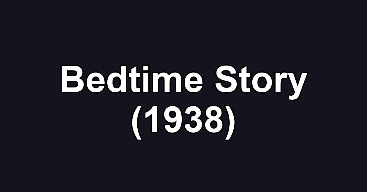 Bedtime Story (1938)