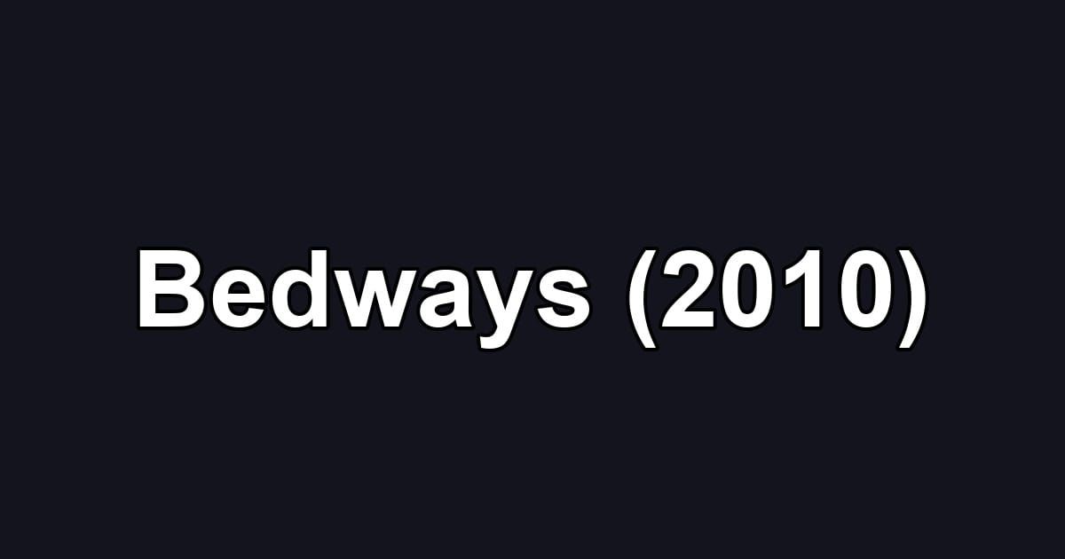 Bedways (2010)