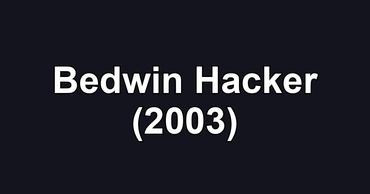 Bedwin Hacker (2003)