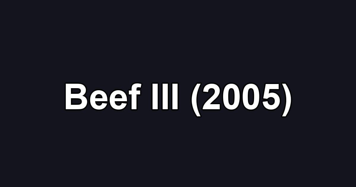 Beef III (2005)