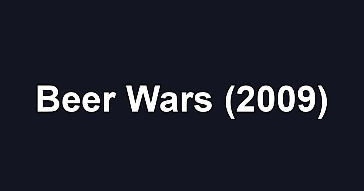 Beer Wars (2009)