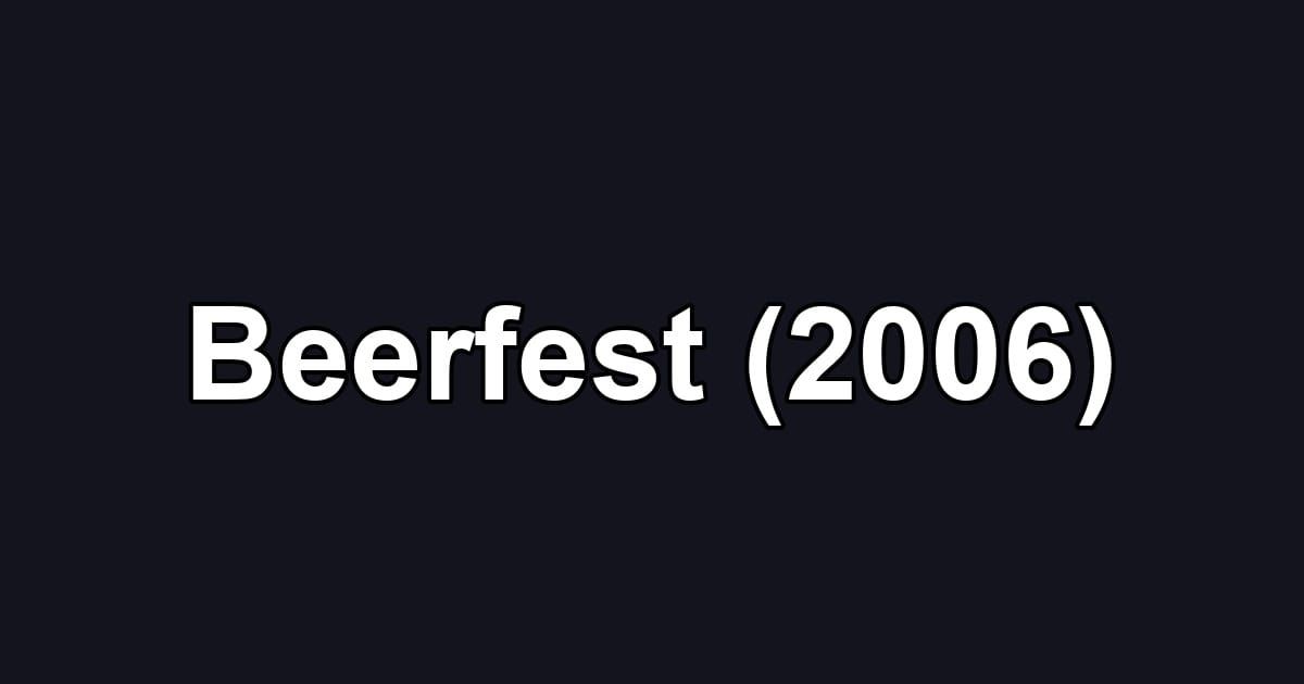 Beerfest (2006)