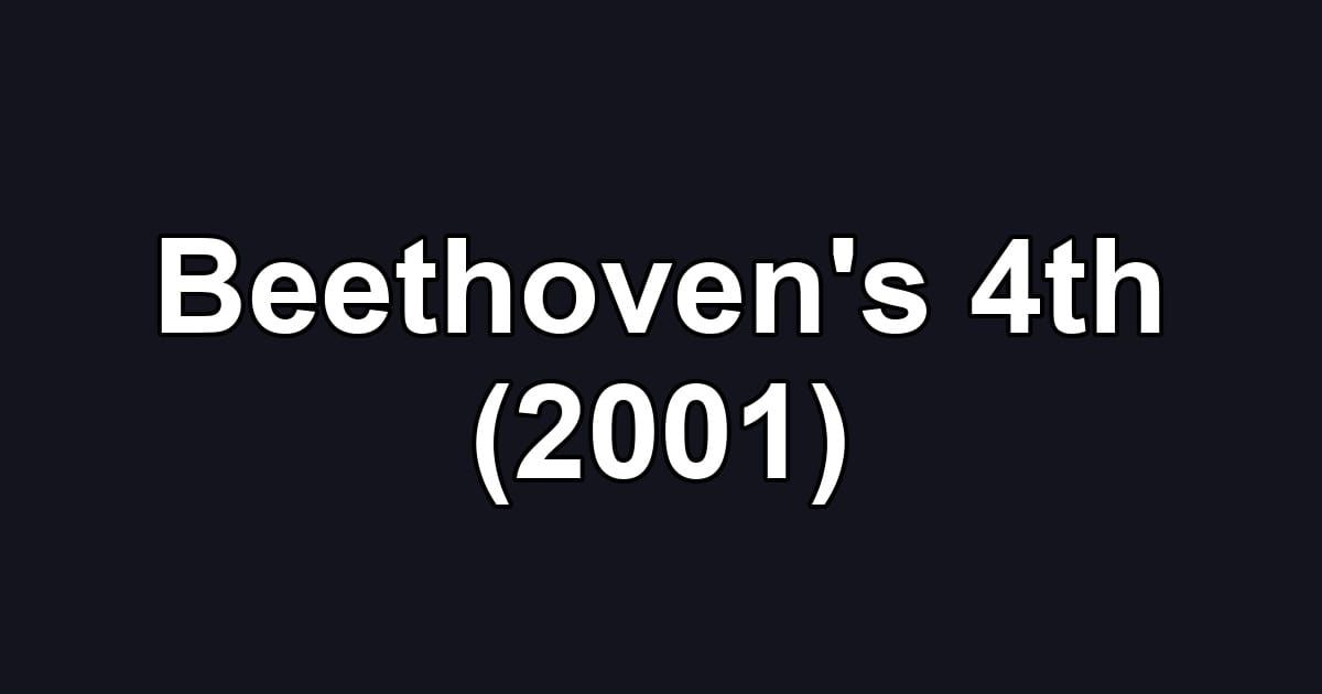 Beethoven's 4th (2001)