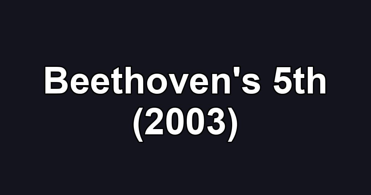 Beethoven's 5th (2003)