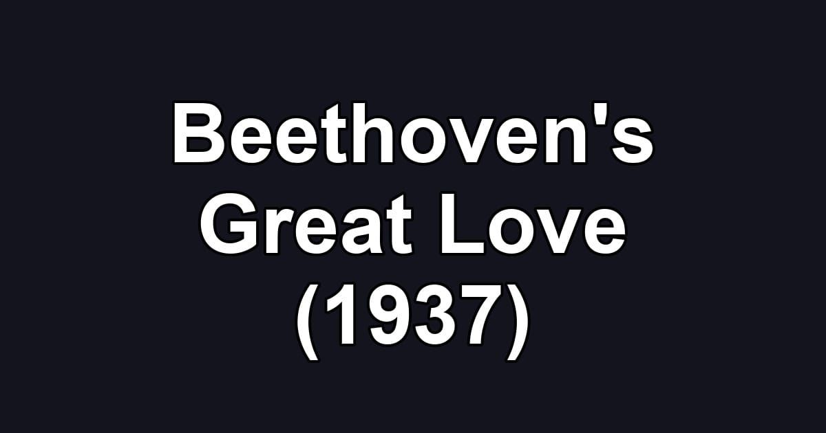Beethoven's Great Love (1937)