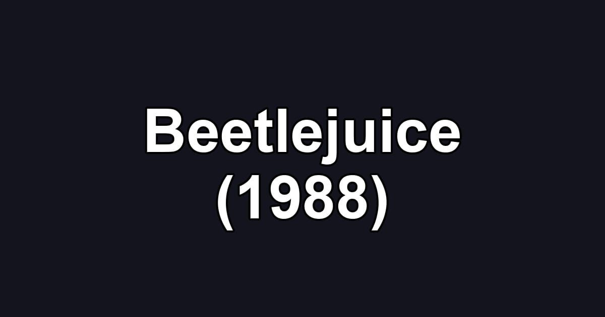 Beetlejuice (1988)