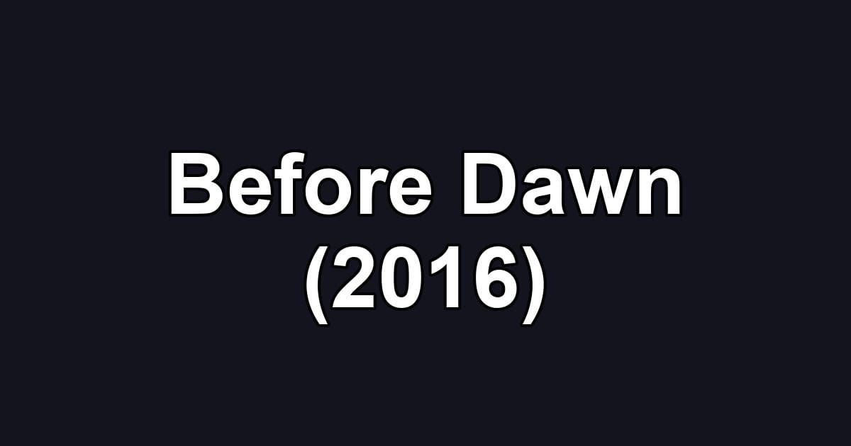 Before Dawn (2016)
