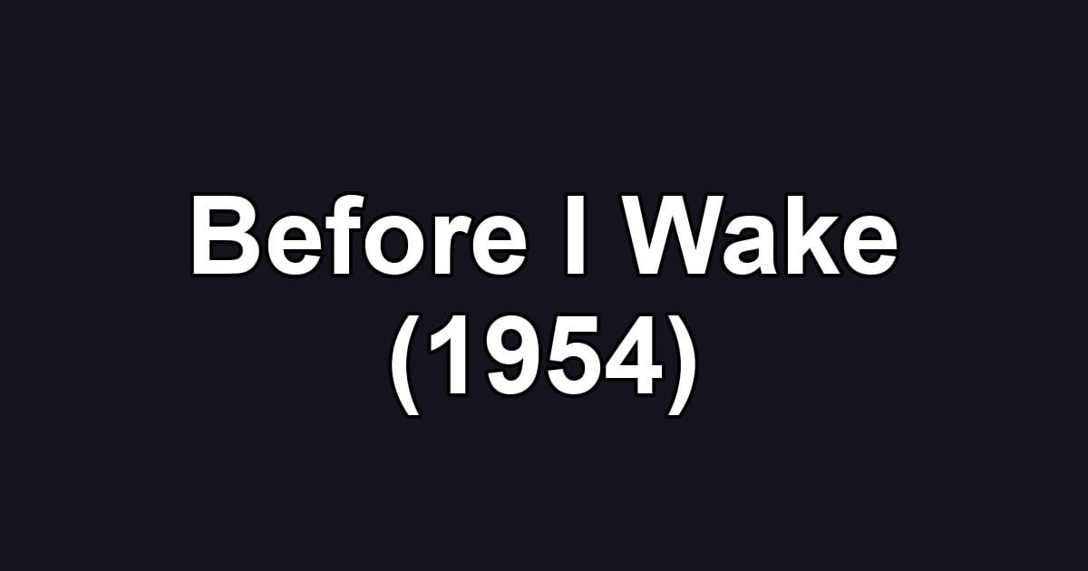 Before I Wake (1954)
