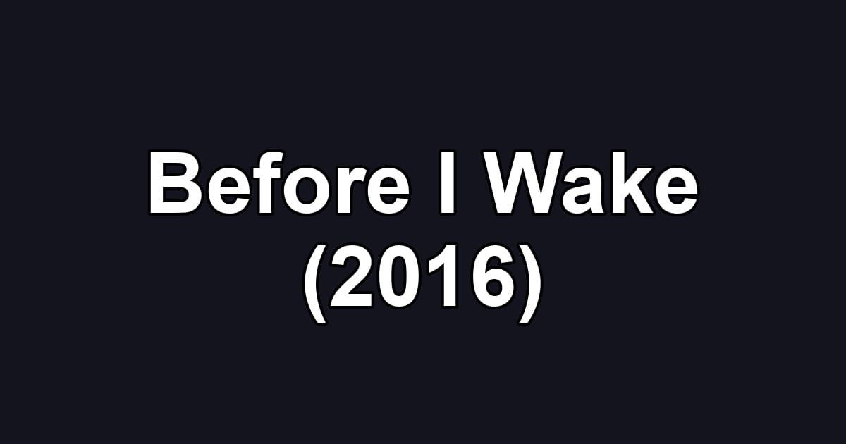Before I Wake (2016)