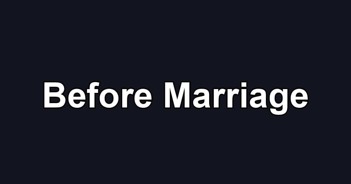 Before Marriage