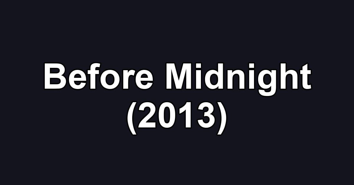 Before Midnight (2013)