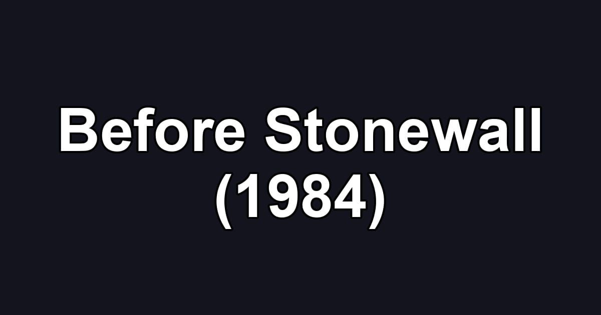Before Stonewall (1984)