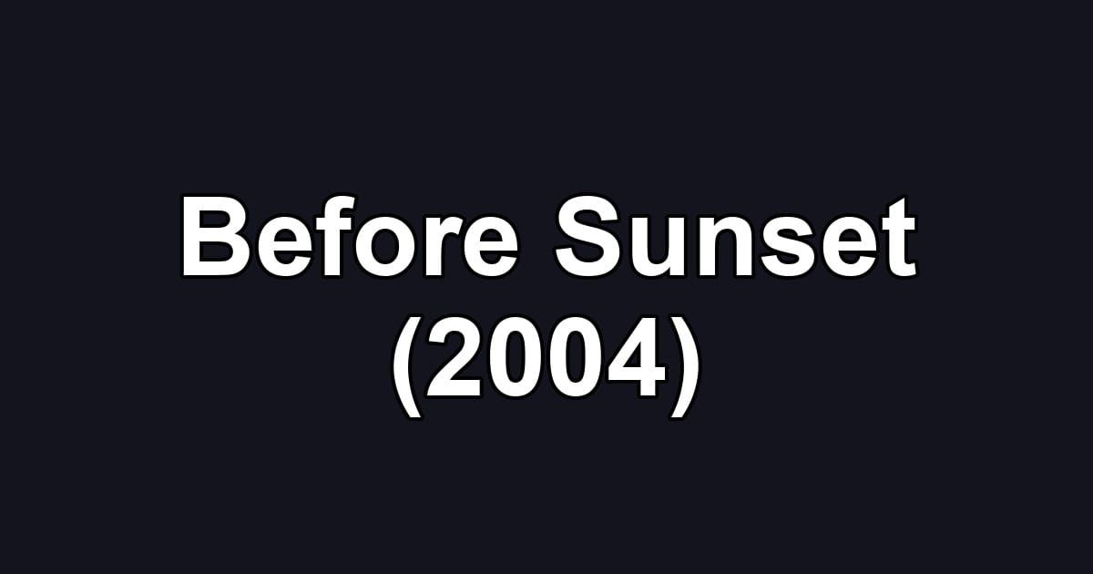 Before Sunset (2004)