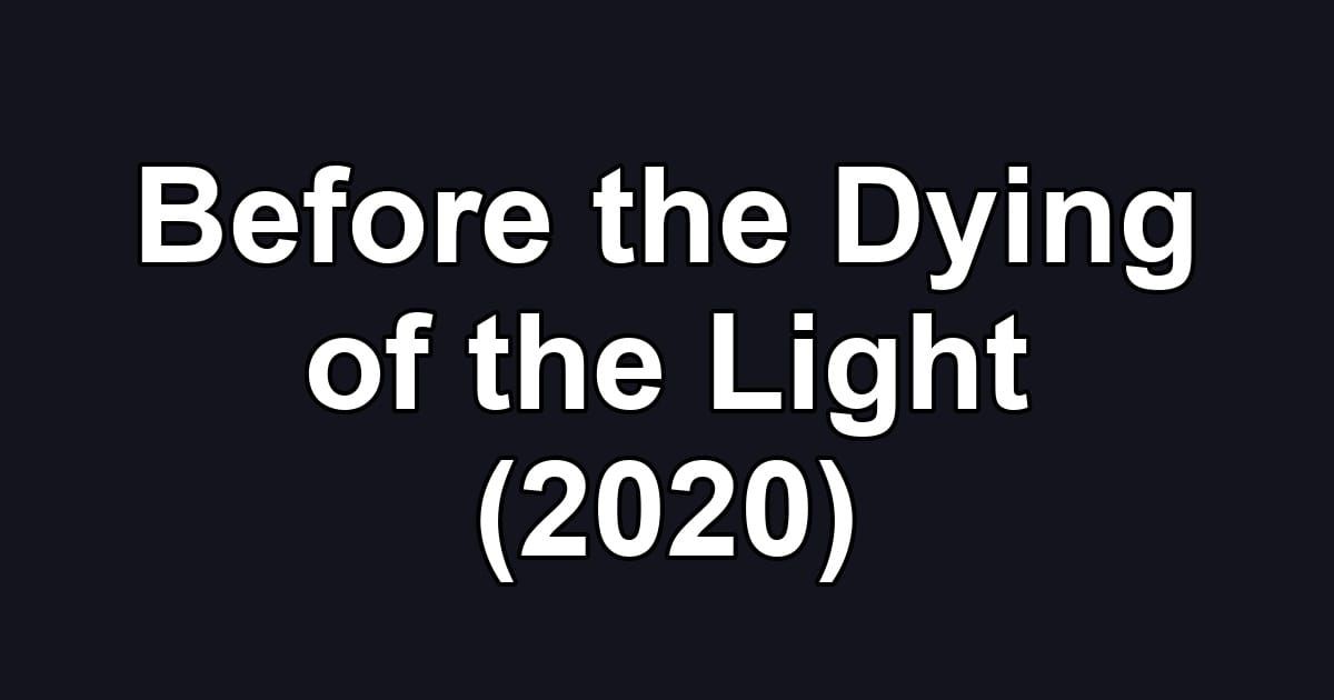 Before the Dying of the Light (2020)