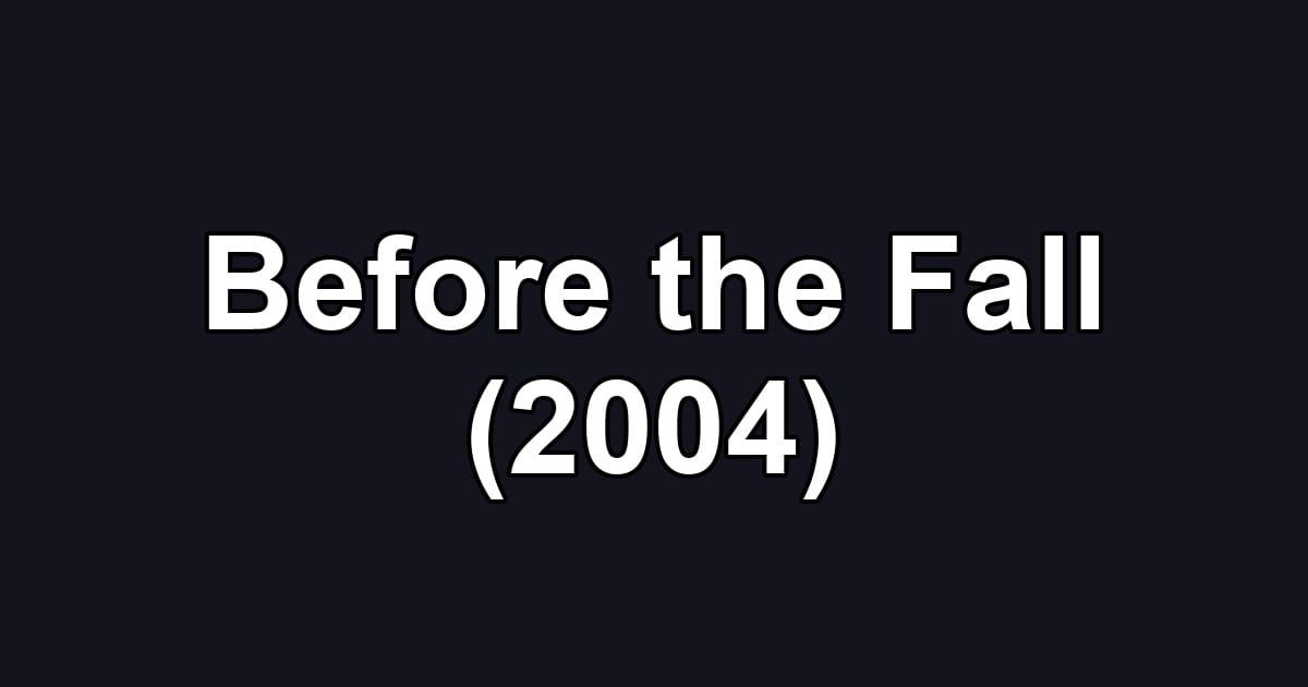 Before the Fall (2004)