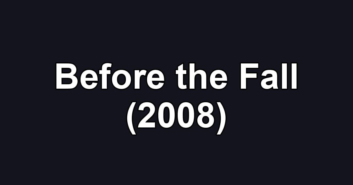Before the Fall (2008)