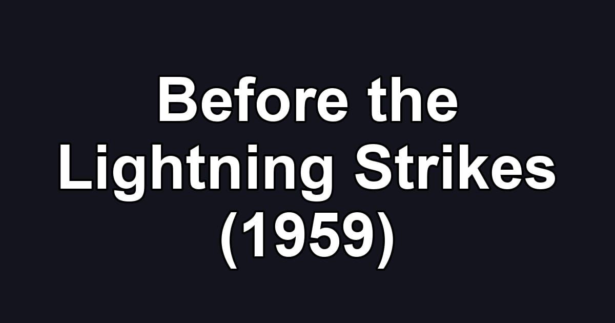 Before the Lightning Strikes (1959)