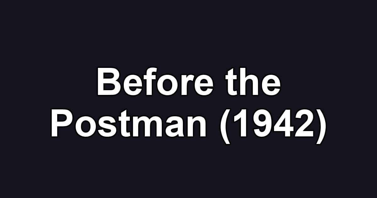 Before the Postman (1942)